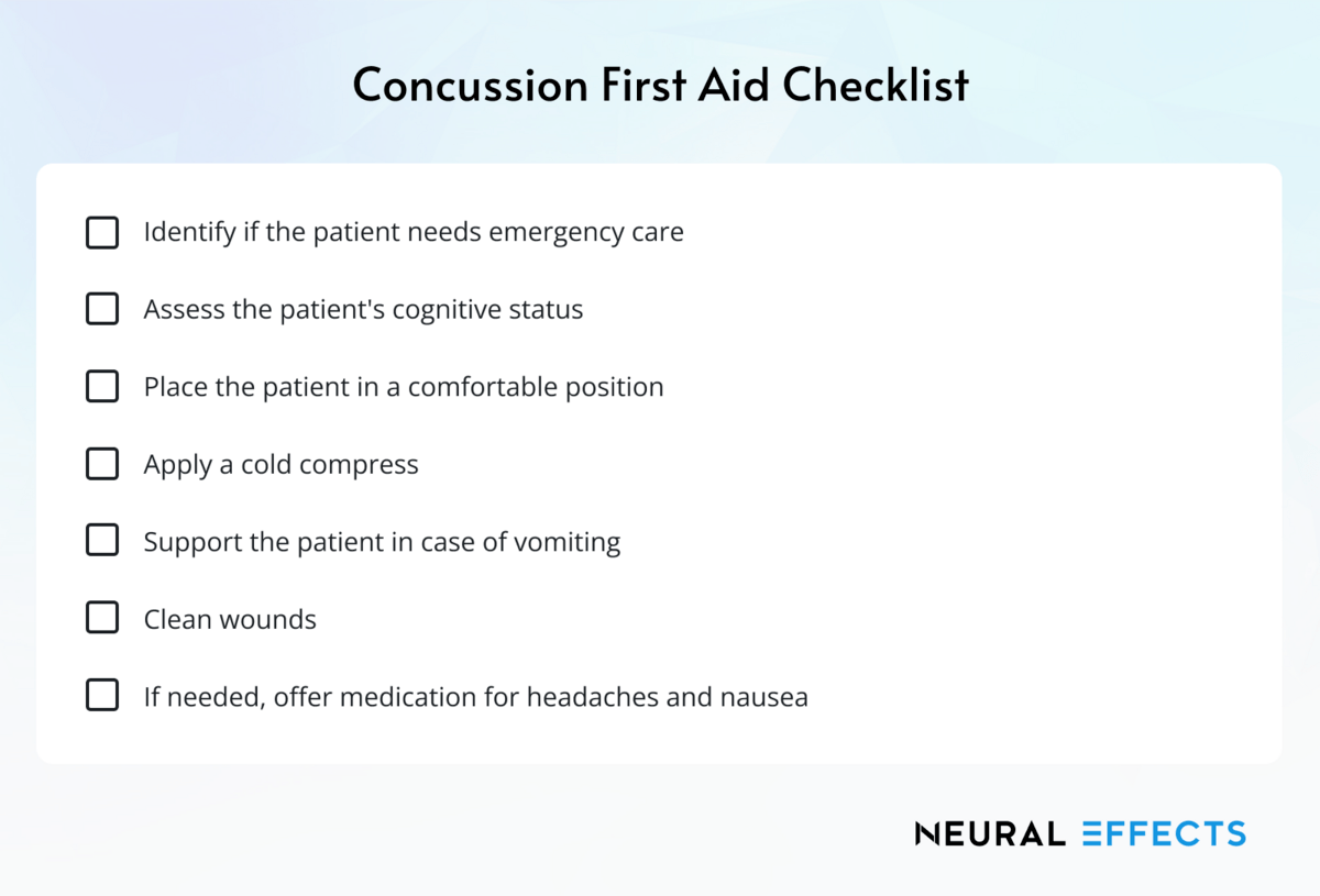 Use this concussion first aid checklist to provide immediate assistance to someone with a head injury. Remember to bring them to a doctor as soon as you can.